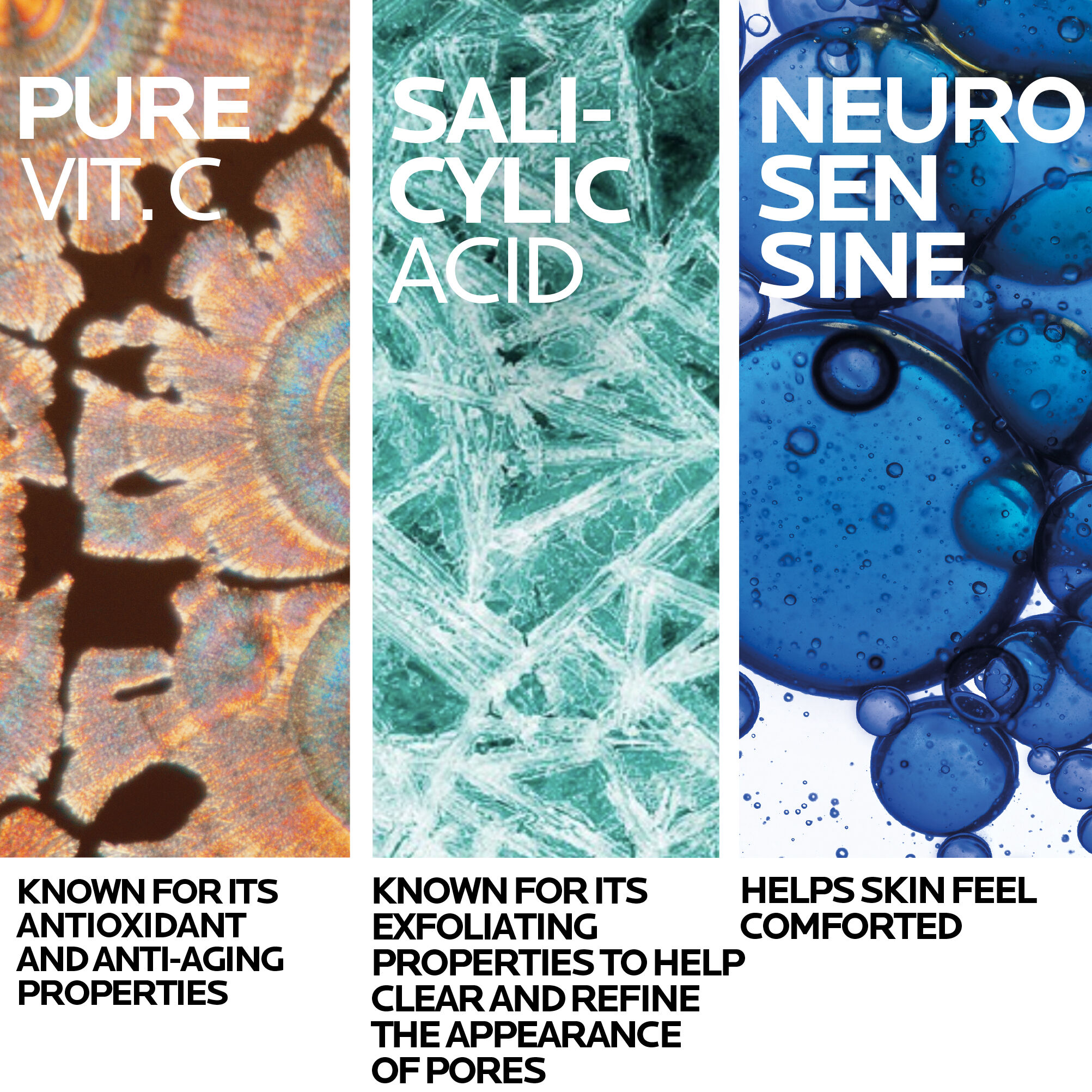 Vitamin C Brightening Serum is formulated with Pure Vitamin C for anti-ageing, Salicylic Acid for exfoliating and pore refining, and Neurosensine to comfort skin